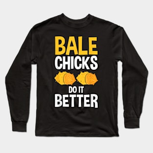 Hay Farming chicks do it  Hay Chicks Long Sleeve T-Shirt